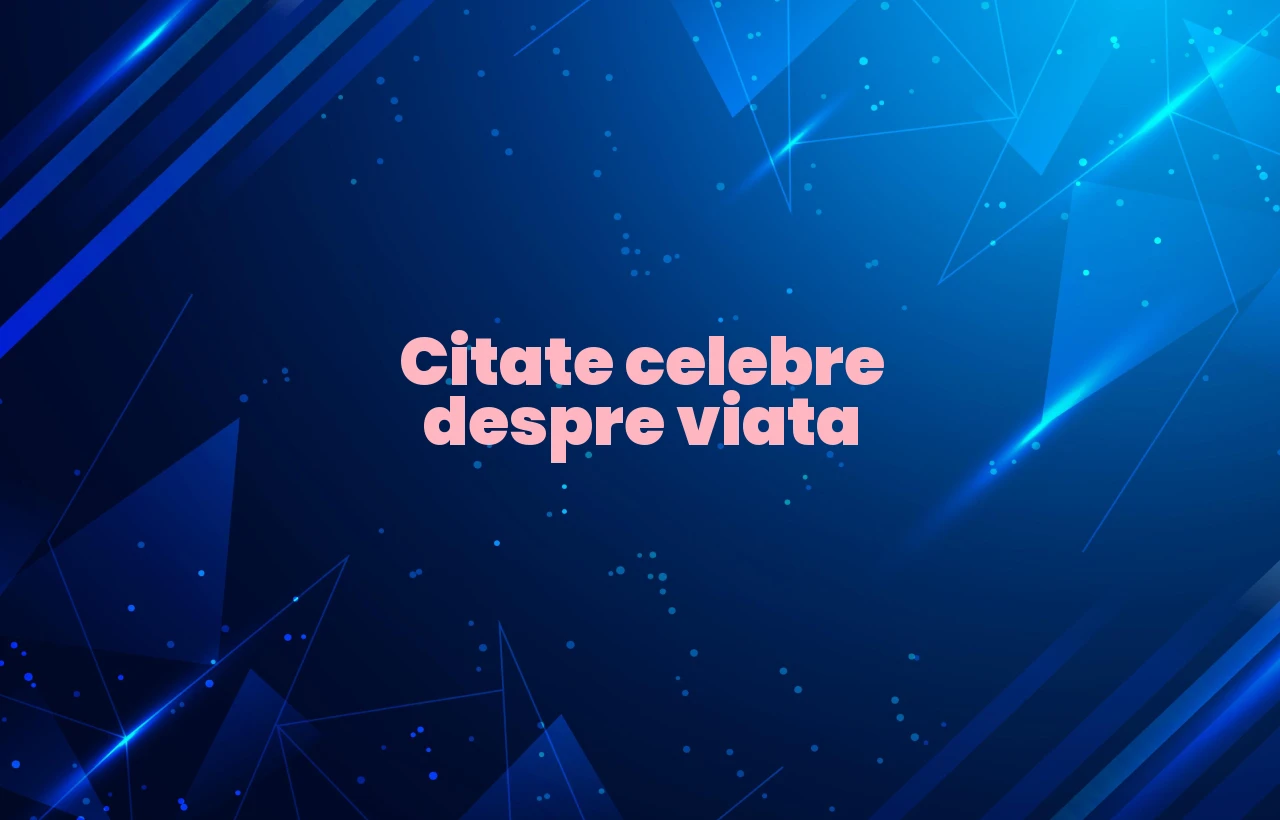 citate celebre despre viata
