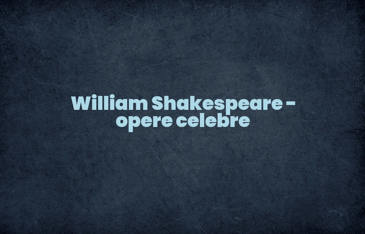 william shakespeare opere celebre