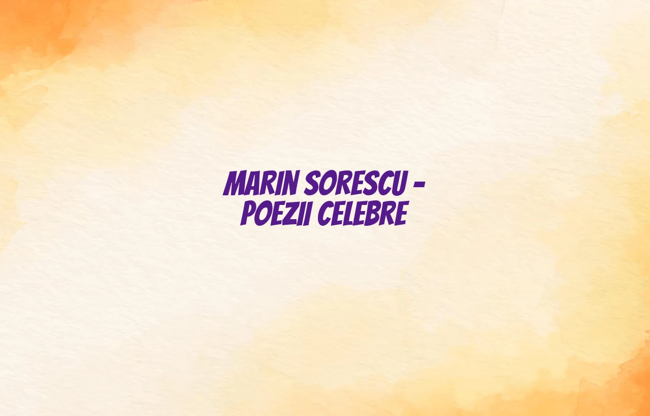marin sorescu poezii celebre