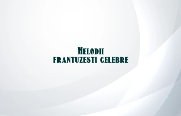 melodii frantuzesti celebre