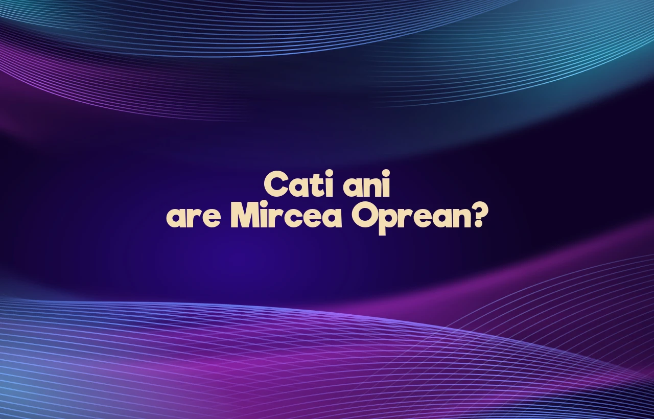 cati ani are mircea oprean
