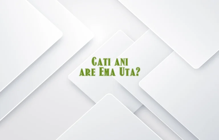 cati ani are ema uta