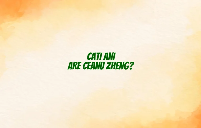 cati ani are ceanu zheng